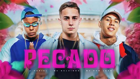 Pecado (part. MC Don Juan e MC Hariel) .